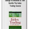 George A.Fontanills & Tom Gentile - The Index Trading Course