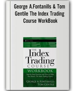 George A.Fontanills & Tom Gentile - The Index Trading Course WorkBook