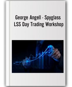 George Angell - Spyglass LSS Day Trading Workshop
