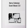 Harry Coleman – Ecom Beast 2.0