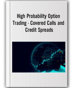 High Probability Option Trading - Covered Calls and Credit Spreads