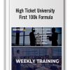 High Ticket University - First 100k Formula