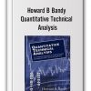 Howard B Bandy - Quantitative Technical Analysis