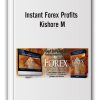 Instant Forex Profits - Kishore M