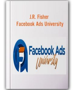 J.R. Fisher - Facebook Ads University