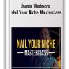 James Wedmore - Nail Your Niche Masterclass