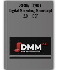 Jeremy Haynes - Digital Marketing Manuscript 2.0 + DSP