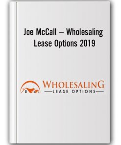 Joe McCall – Wholesaling Lease Options 2019