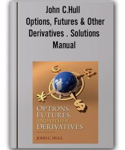 John C.Hull - Options, Futures & Other Derivatives . Solutions Manual