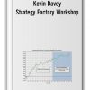 Kevin Davey - Strategy Factory Workshop