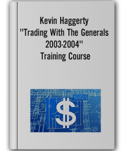 Kevin Haggerty - ''Trading With The Generals 2003-2004'' Training Course (Video + Workbook 6.32 GB)
