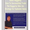 Kevin Haggerty – How To Successfully Trade The Haggerty Slim Jim Strategy for Explosive Gains