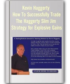 Kevin Haggerty – How To Successfully Trade The Haggerty Slim Jim Strategy for Explosive Gains