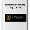 Market Masters Academy – 7 Day FX Mastery