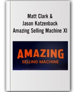 Matt Clark & Jason Katzenback - Amazing Selling Machine XI