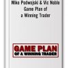Mike Podwojski & Vic Noble - Game Plan of a Winning Trader