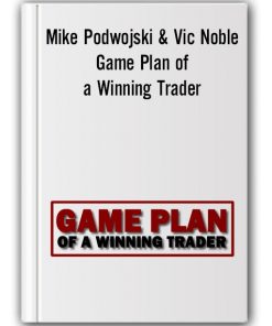 Mike Podwojski & Vic Noble - Game Plan of a Winning Trader