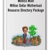 Monica Main – Million Dollar Motherload Resource Directory Package