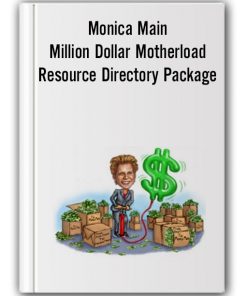 Monica Main – Million Dollar Motherload Resource Directory Package