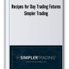 Recipes For Day Trading Futures From Simpler Trading Thumbnails