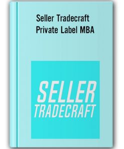Seller Tradecraft - Private Label MBA