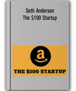 Seth Anderson - The $100 Startup