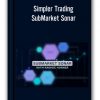 SubMarket Sonar: Learn How to Spot Trades Beneath the Market Surface