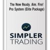 Simplertrading - The New Ready. Aim. Fire! Pro System