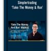 Simplertrading - Take The Money & Run Method
