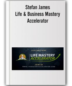 Stefan James - Life & Business Mastery Accelerator