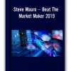 Steve Mauro – Beat The Market Maker 2019
