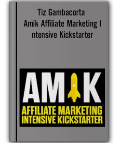 Tiz Gambacorta - Amik Affiliate Marketing Intensive Kickstarter