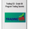Trading123 - Crude Oil Program Trading Secrets