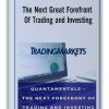 The Next Great Forefront Of Trading and Investing