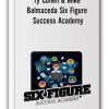 Ty Cohen & Mike Balmaceda - Six Figure Success Academy