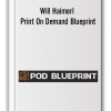 Will Haimerl - Print On Demand Blueprint