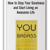 You Are a Badass_ How to Stop Doubting Your Greatness and Start Living an Awesome Life