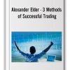 Alexander Elder - 3 Methods of Successful Trading
