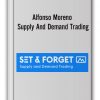 Alfonso Moreno - Supply And Demand Trading