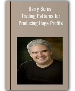 Barry Burns – Trading Patterns for Producing Huge Profits