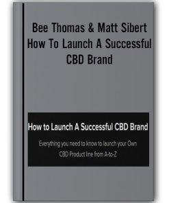 Bee Thomas & Matt Sibert - How To Launch A Successful CBD Brand