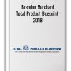 Brendon Burchard - Total Product Blueprint 2018