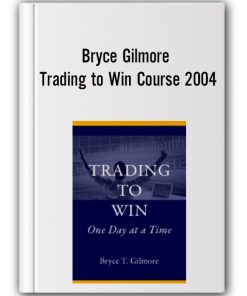 Bryce Gilmore - Trading to Win Course 2004