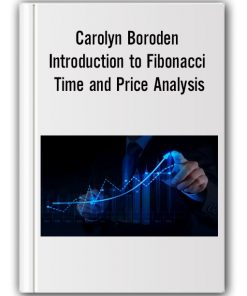 Carolyn Boroden – Introduction to Fibonacci Time and Price Analysis
