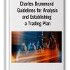 Charles Drummond - Guidelines for Analysis and Establishing a Trading Plan