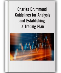 Charles Drummond - Guidelines for Analysis and Establishing a Trading Plan
