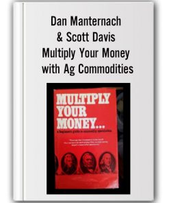 Dan Manternach & Scott Davis – Multiply Your Money with Ag Commodities