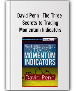 David Penn - The Three Secrets to Trading Momentum Indicators