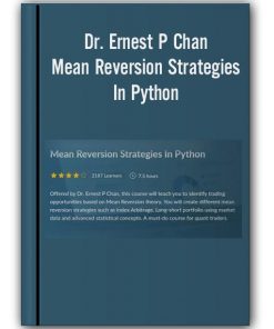 Dr. Ernest P Chan – Mean Reversion Strategies In Python