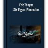 Eric Thayne - Six Figure Filmmaker